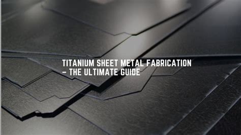 titanium sheet metal fabrication guide